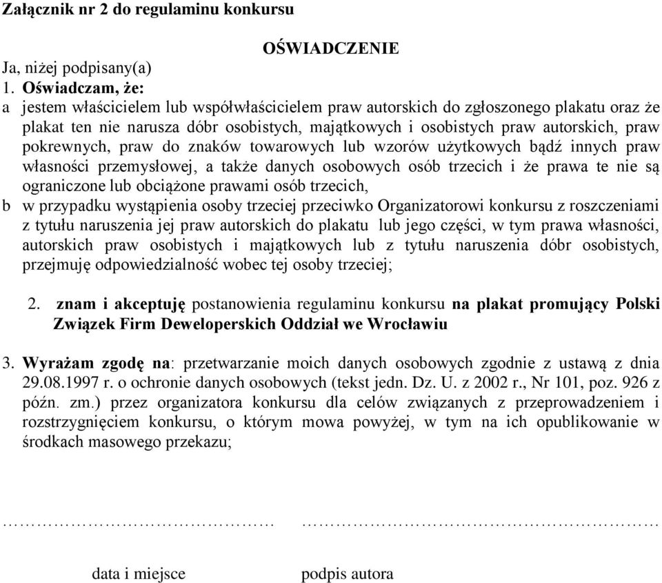 pokrewnych, praw do znaków towarowych lub wzorów użytkowych bądź innych praw własności przemysłowej, a także danych osobowych osób trzecich i że prawa te nie są ograniczone lub obciążone prawami osób