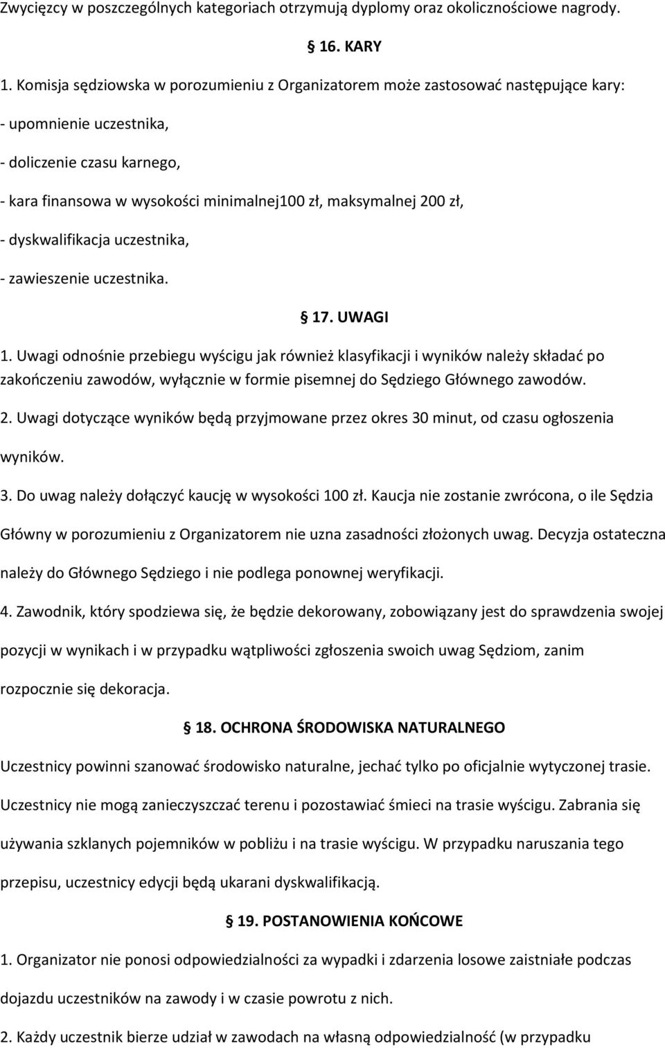 zł, - dyskwalifikacja uczestnika, - zawieszenie uczestnika. 17. UWAGI 1.