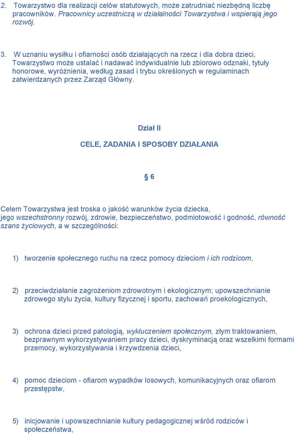 określonych w regulaminach zatwierdzanych przez Zarząd Główny.