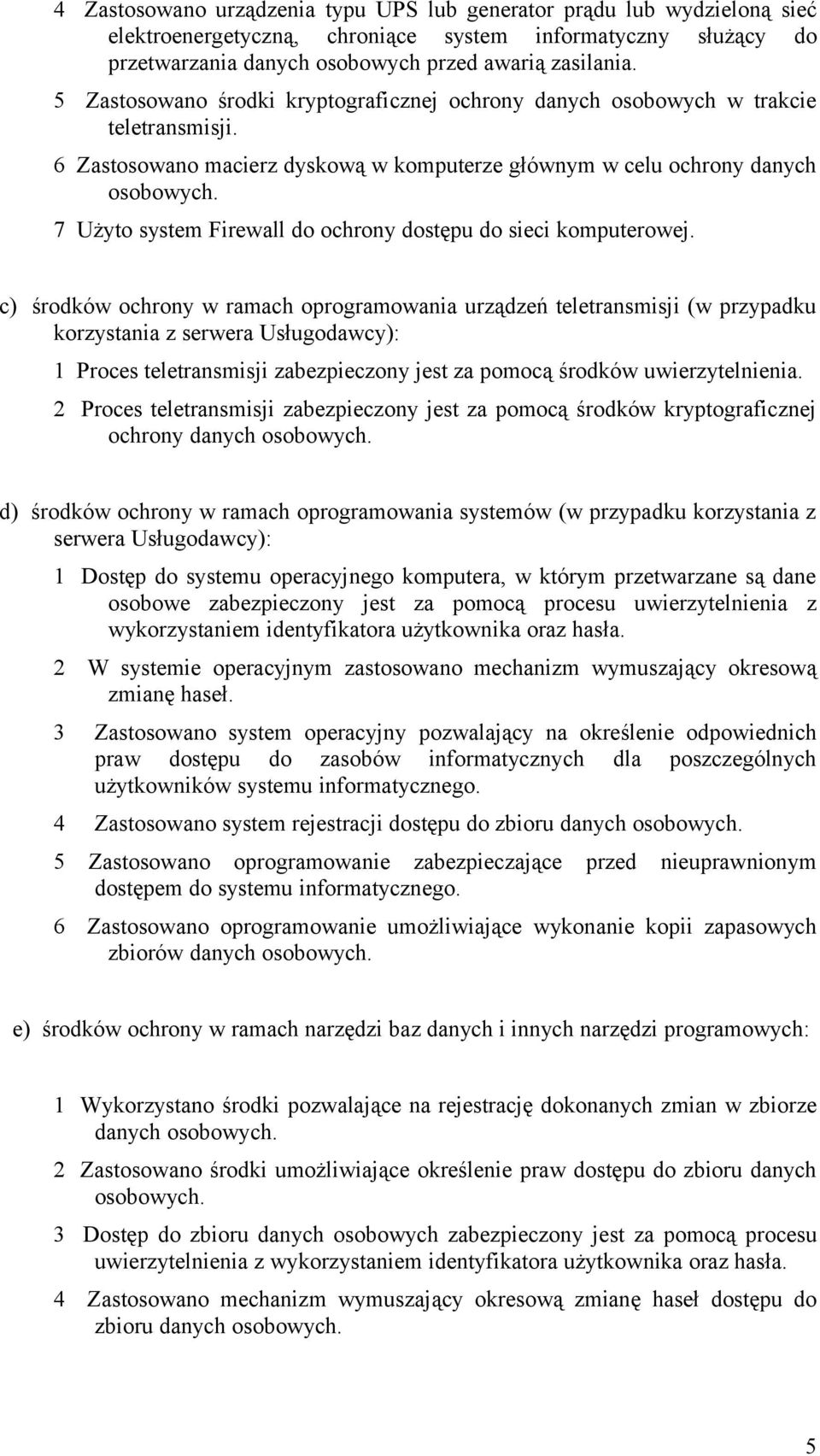 7 Użyto system Firewall do ochrony dostępu do sieci komputerowej.