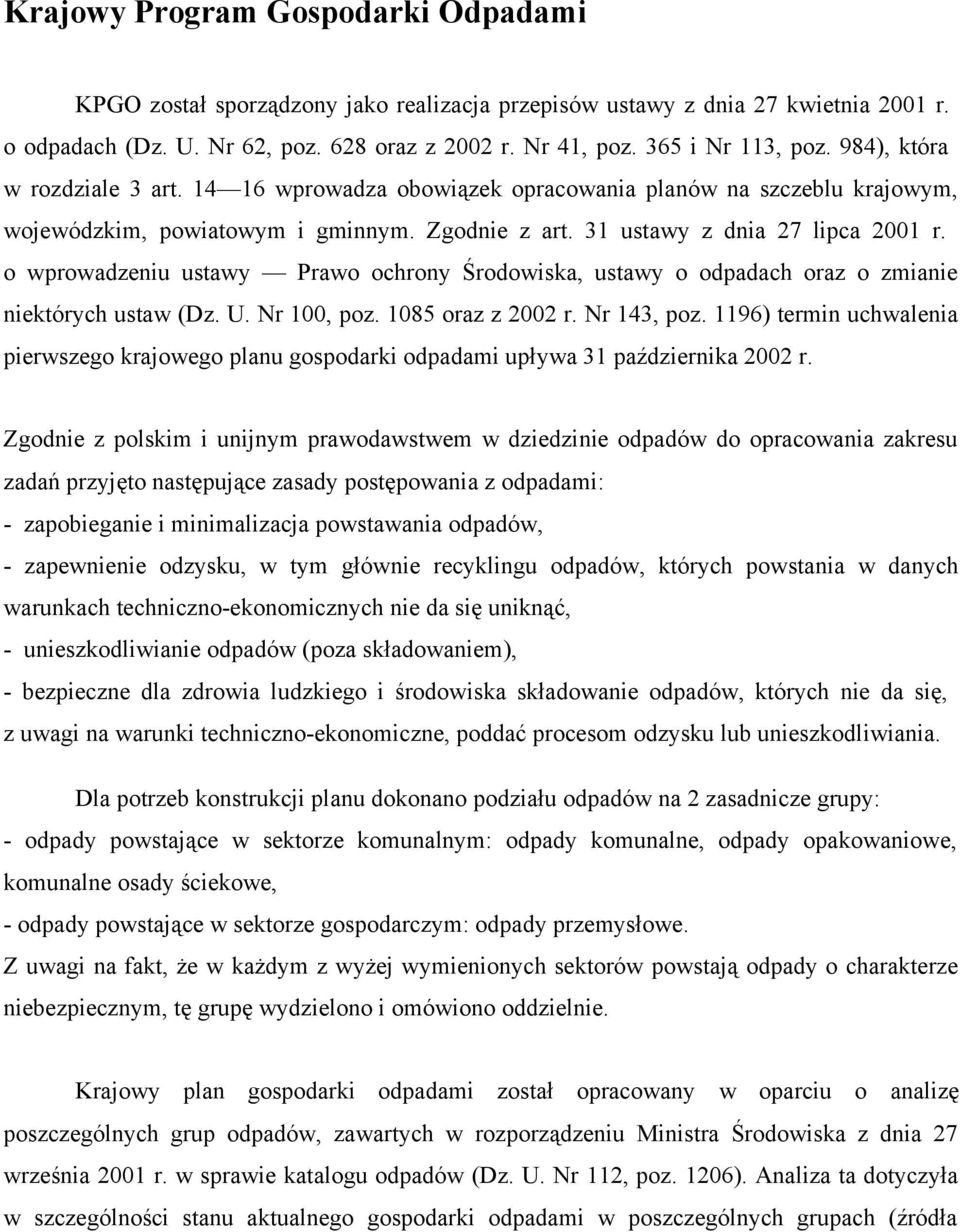 o wprowadzeniu ustawy Prawo ochrony Środowiska, ustawy o odpadach oraz o zmianie niektórych ustaw (Dz. U. Nr 100, poz. 1085 oraz z 2002 r. Nr 143, poz.