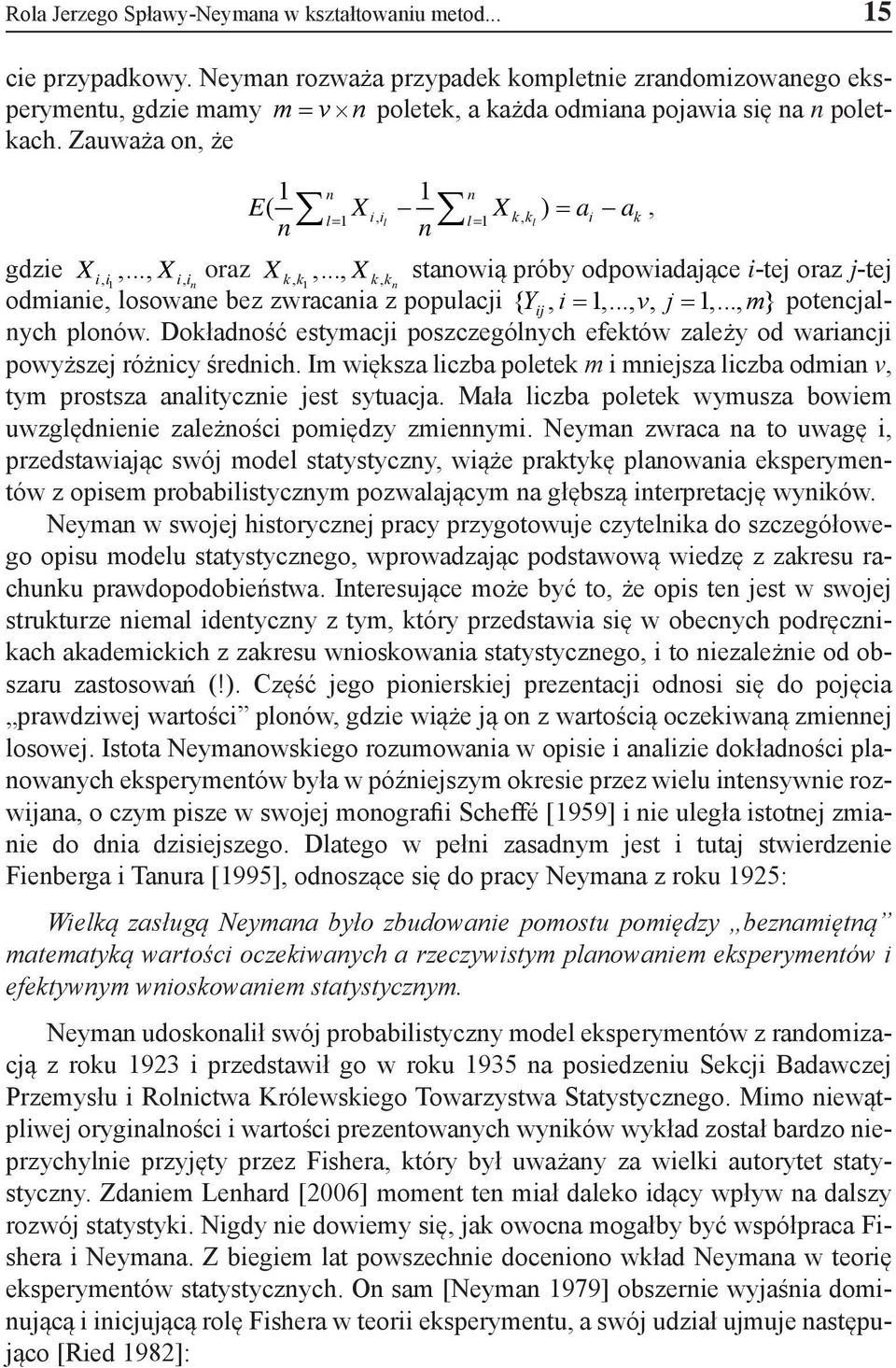 Zauważa on, że E 1 n 1 n ( X 1 ii, X 1, ) a a l= l l kk = = l i k, n n gdzie Xii,,..., X 1 ii, n oraz Xkk,,.