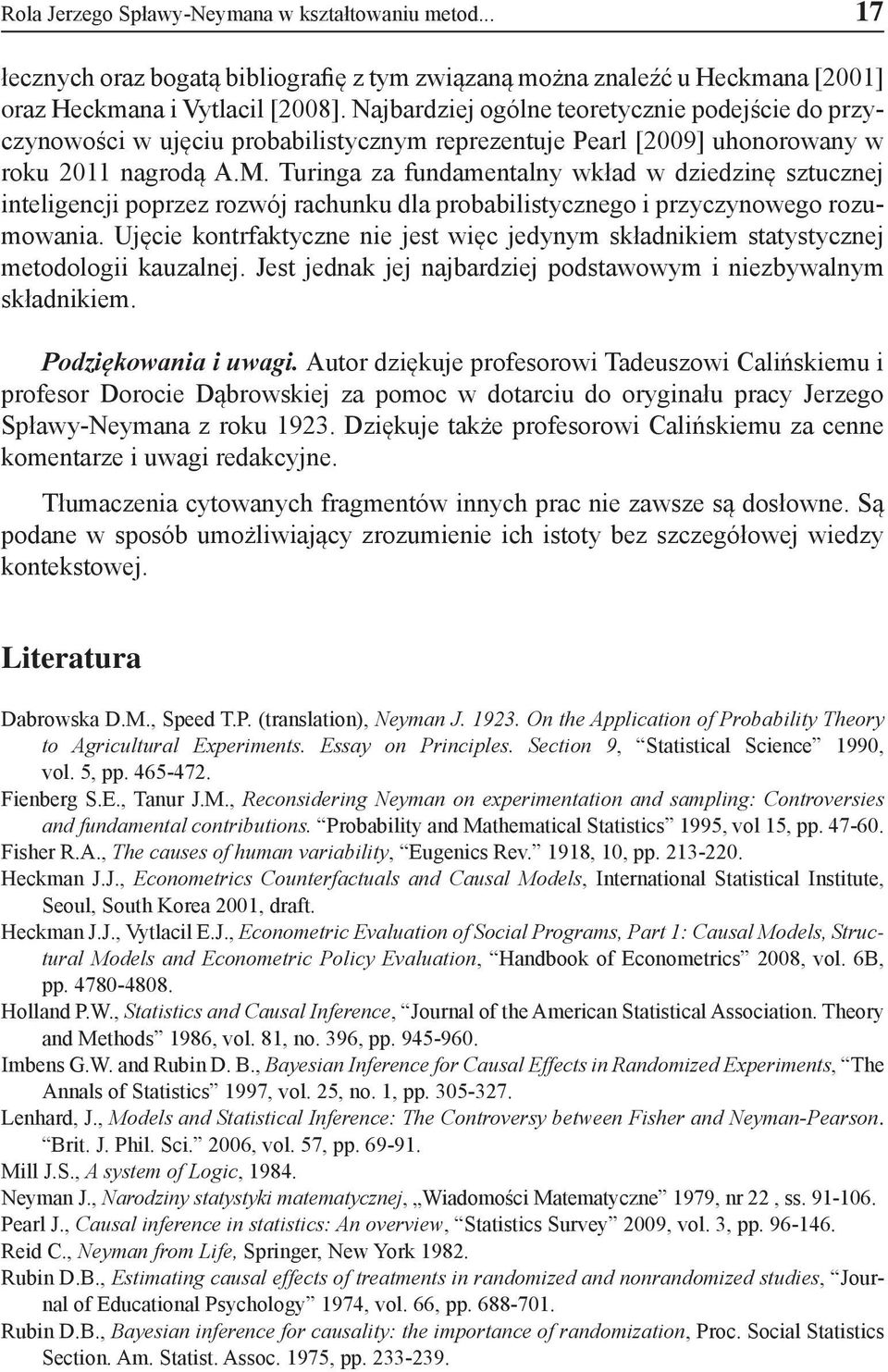 Turinga za fundamentalny wkład w dziedzinę sztucznej inteligencji poprzez rozwój rachunku dla probabilistycznego i przyczynowego rozumowania.