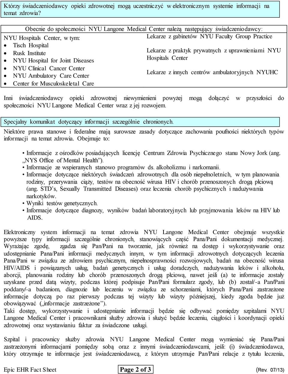 Lekarze z praktyk prywatnych z uprawnieniami NYU NYU Hospital for Joint Diseases Hospitals Center NYU Clinical Cancer Center Lekarze z innych centrów ambulatoryjnych NYUHC NYU Ambulatory Care Center