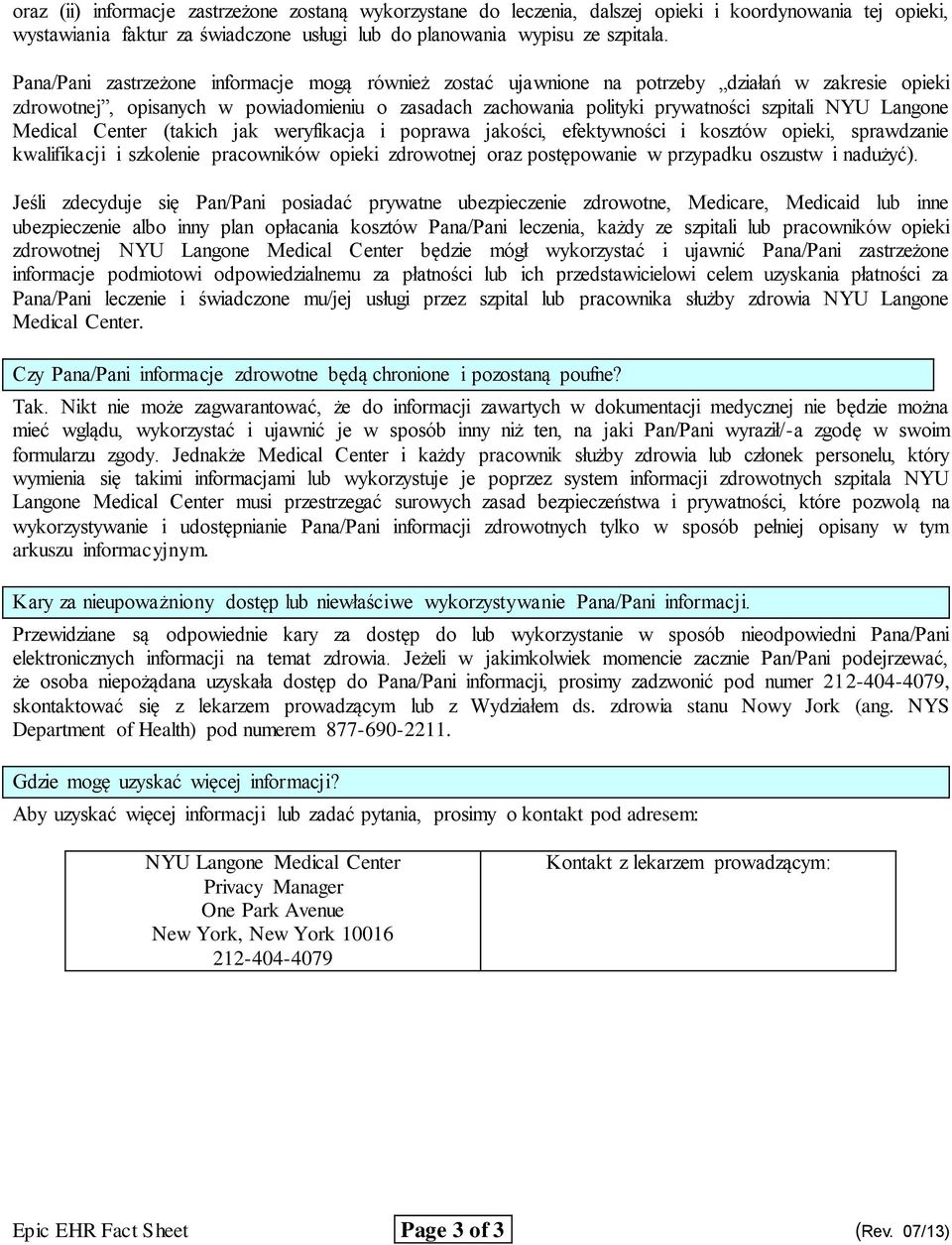 Langone Medical Center (takich jak weryfikacja i poprawa jakości, efektywności i kosztów opieki, sprawdzanie kwalifikacji i szkolenie pracowników opieki zdrowotnej oraz postępowanie w przypadku