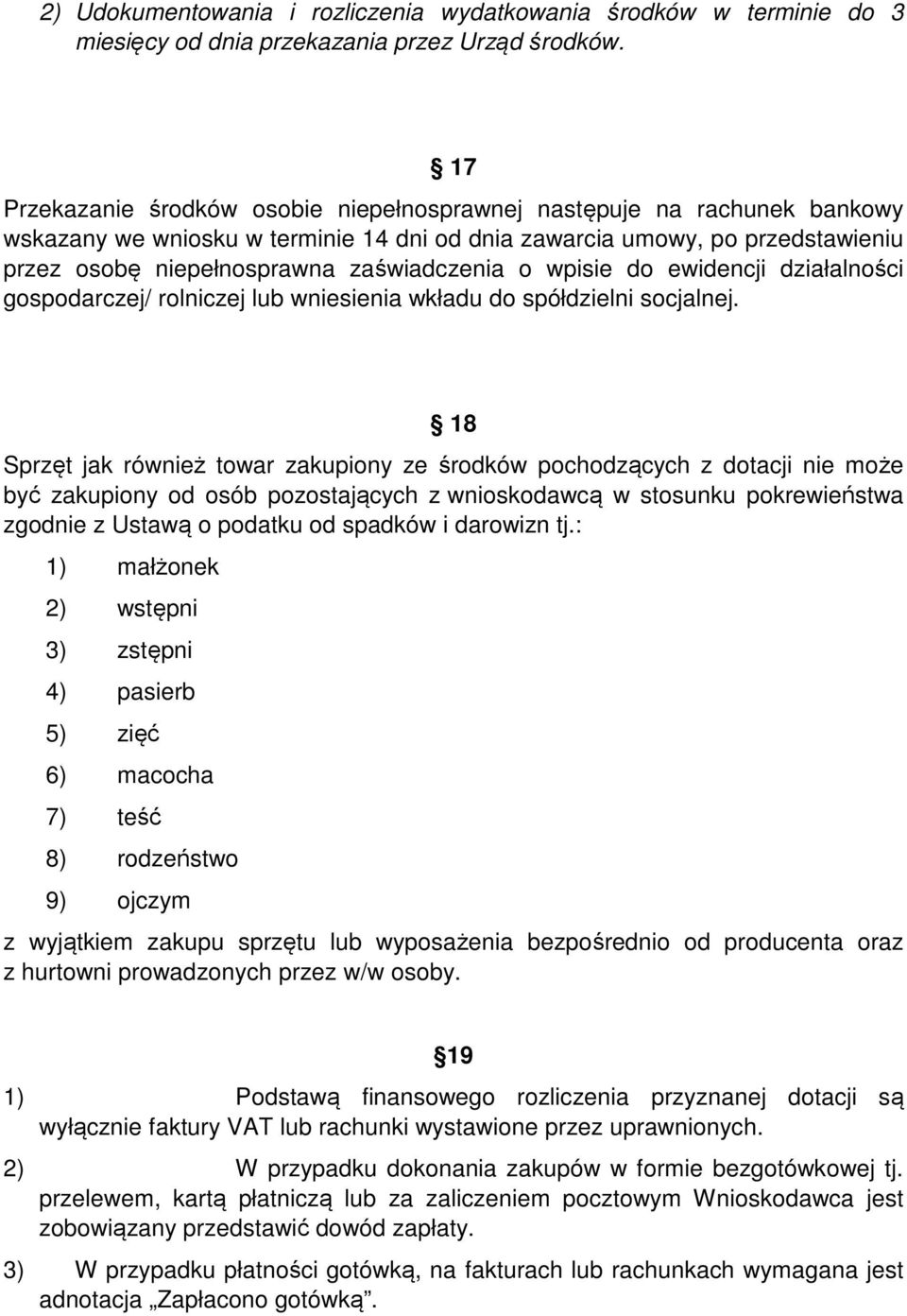 o wpisie do ewidencji działalności gospodarczej/ rolniczej lub wniesienia wkładu do spółdzielni socjalnej.
