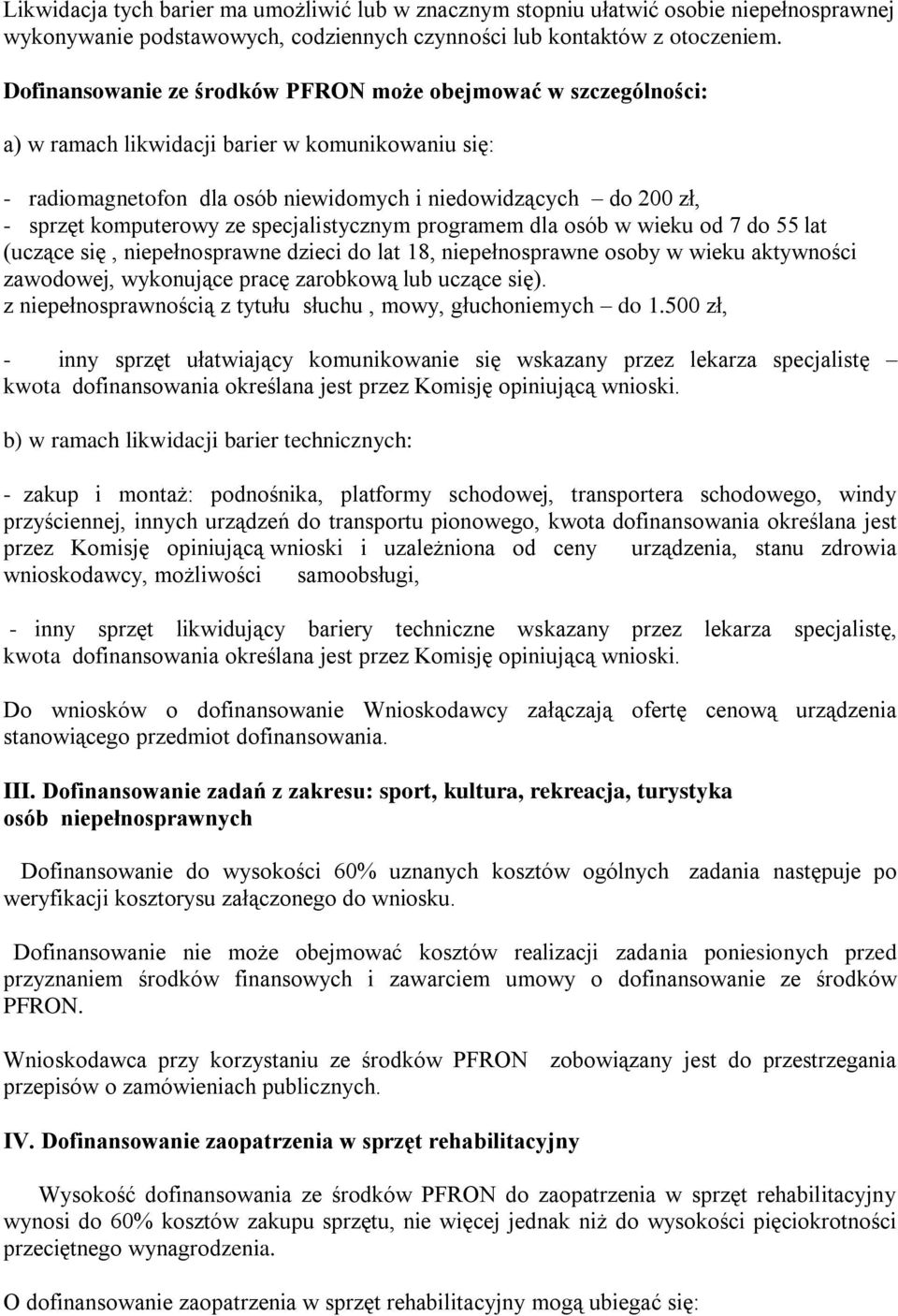 komputerowy ze specjalistycznym programem dla osób w wieku od 7 do 55 lat (uczące się, niepełnosprawne dzieci do lat 18, niepełnosprawne osoby w wieku aktywności zawodowej, wykonujące pracę zarobkową