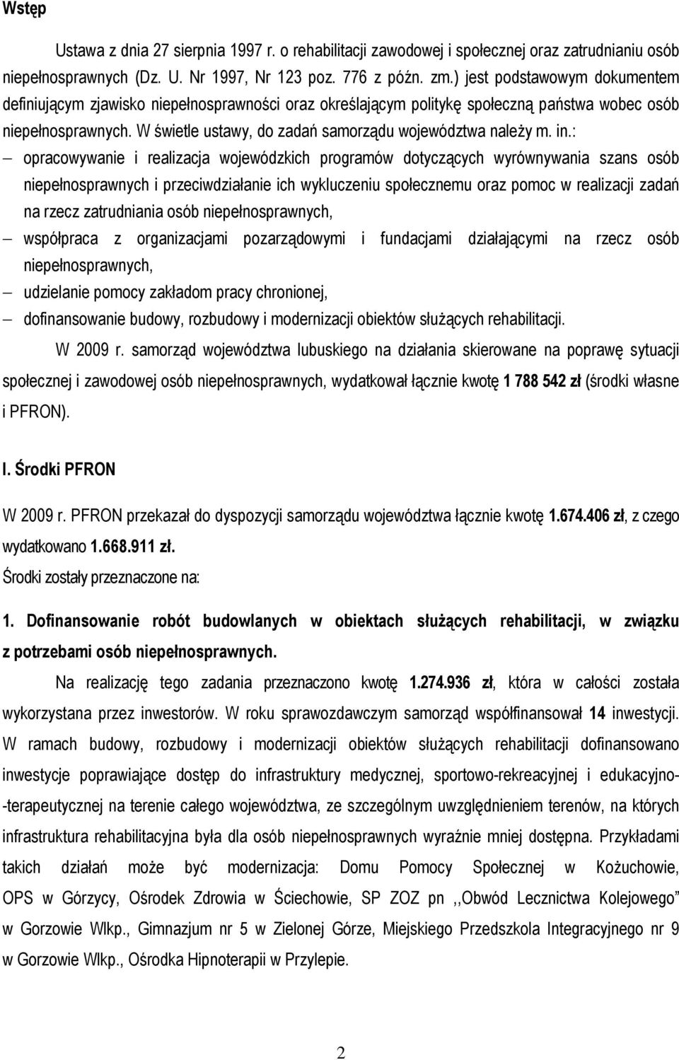 W świetle ustawy, do zadań samorządu województwa należy m. in.