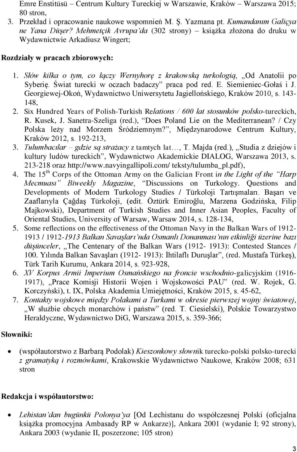 Słów kilka o tym, co łączy Wernyhorę z krakowską turkologią, Od Anatolii po Syberię. Świat turecki w oczach badaczy praca pod red. E. Siemieniec-Gołaś i J.