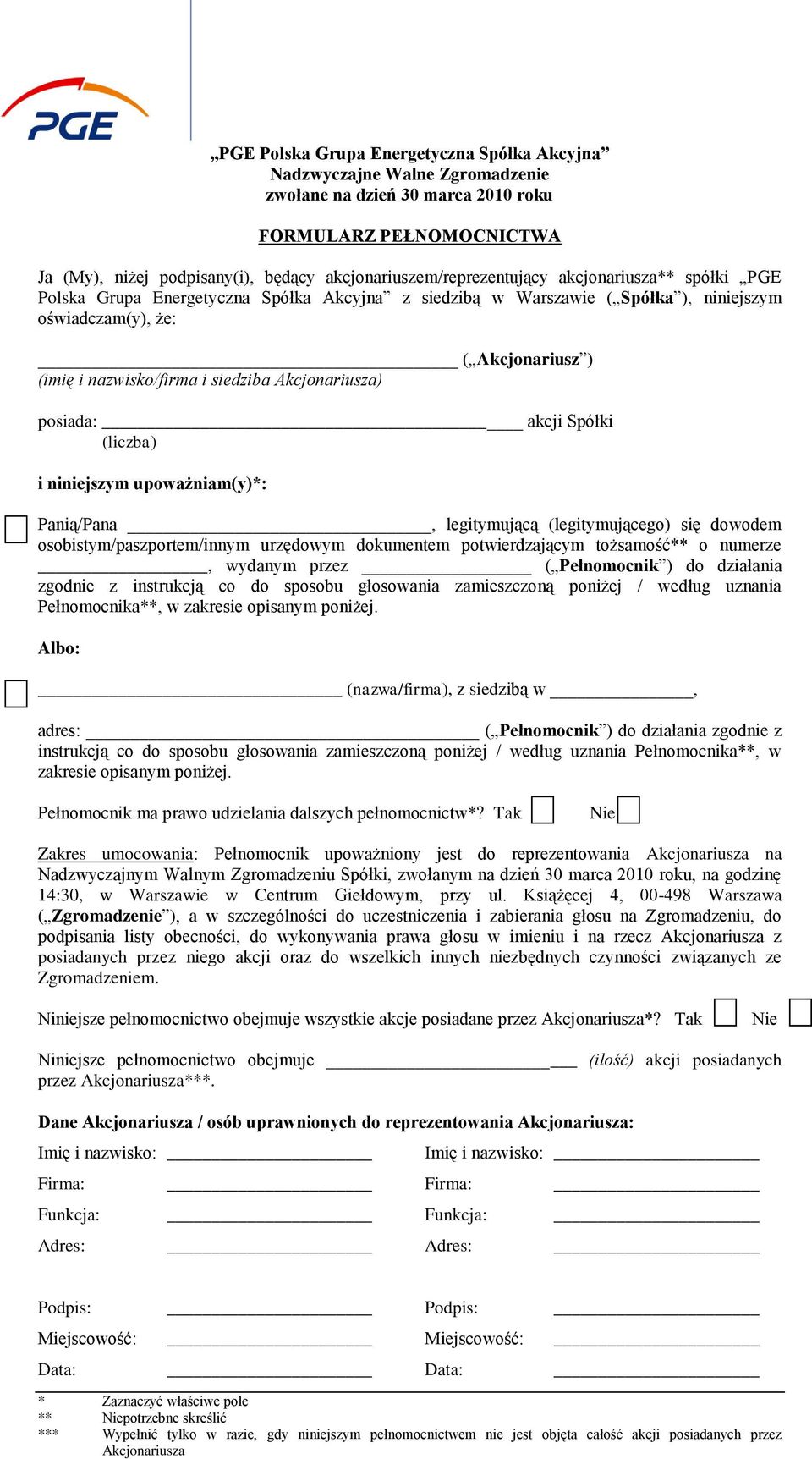 nazwisko/firma i siedziba Akcjonariusza) posiada: akcji Spółki (liczba) i niniejszym upoważniam(y)*: Panią/Pana, legitymującą (legitymującego) się dowodem osobistym/paszportem/innym urzędowym
