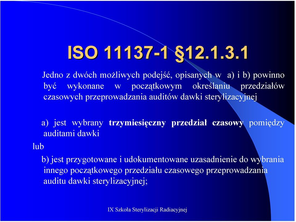 1 Jedno z dwóch możliwych podejść, opisanych w a) i b) powinno być wykonane w początkowym określaniu