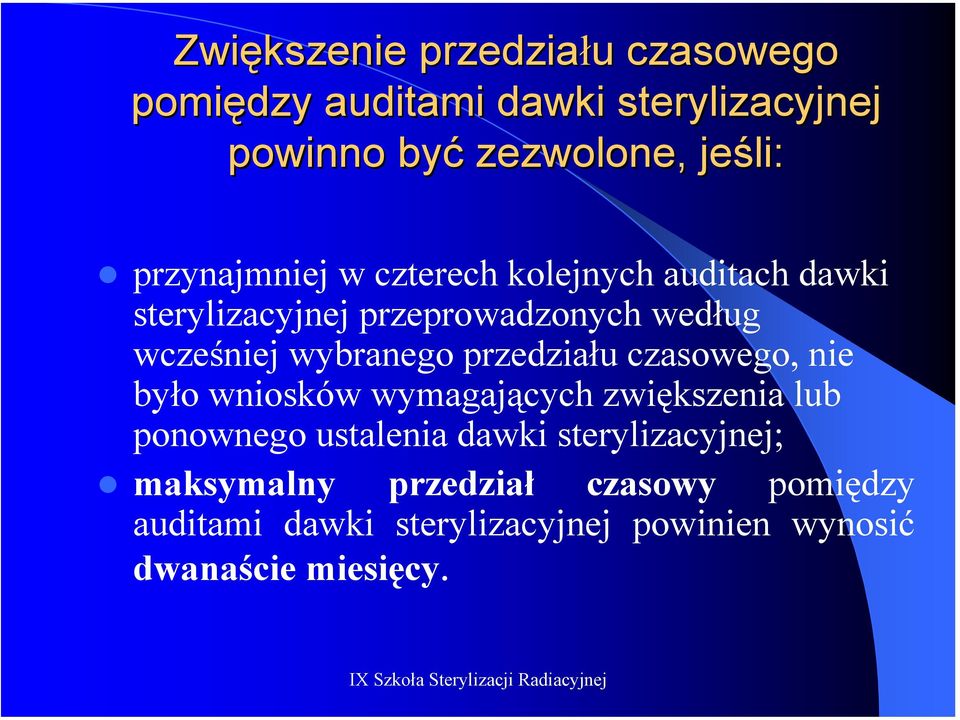 wybranego przedziału czasowego, nie było wniosków wymagających zwiększenia lub ponownego ustalenia dawki