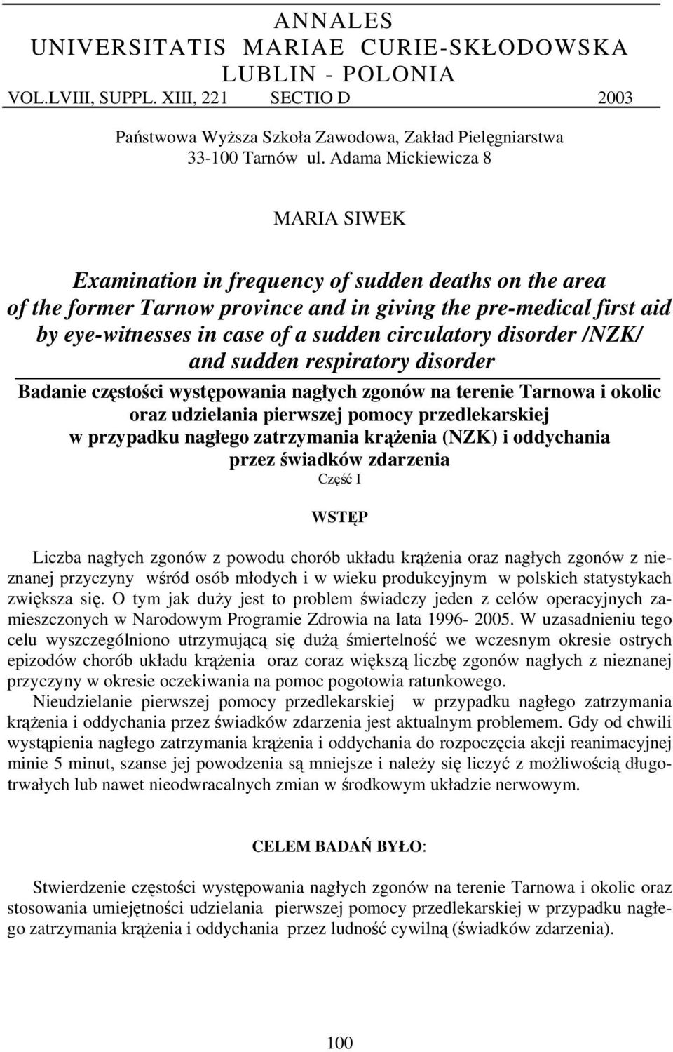 circulatory disorder /NZK/ and sudden respiratory disorder Badanie częstości występowania nagłych zgonów na terenie Tarnowa i okolic oraz udzielania pierwszej pomocy przedlekarskiej w przypadku