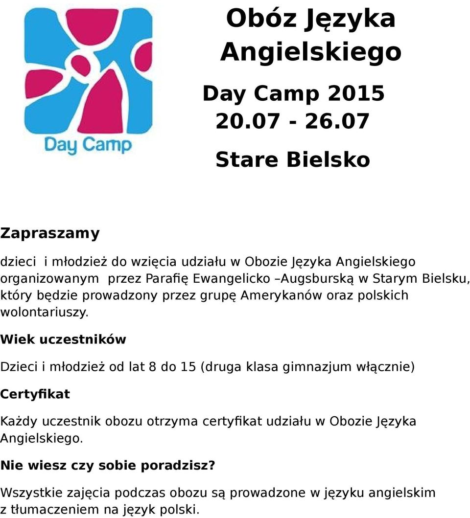 w Starym Bielsku, który będzie prowadzony przez grupę Amerykanów oraz polskich wolontariuszy.