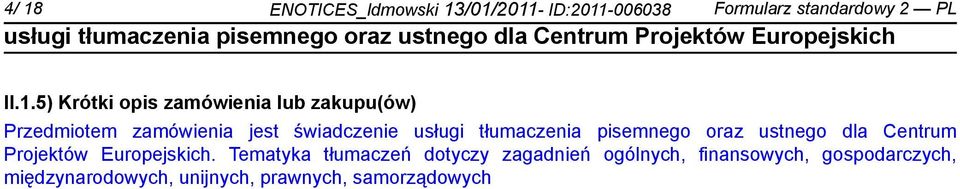 tłumaczenia pisemnego oraz ustnego dla Centrum Projektów Europejskich.