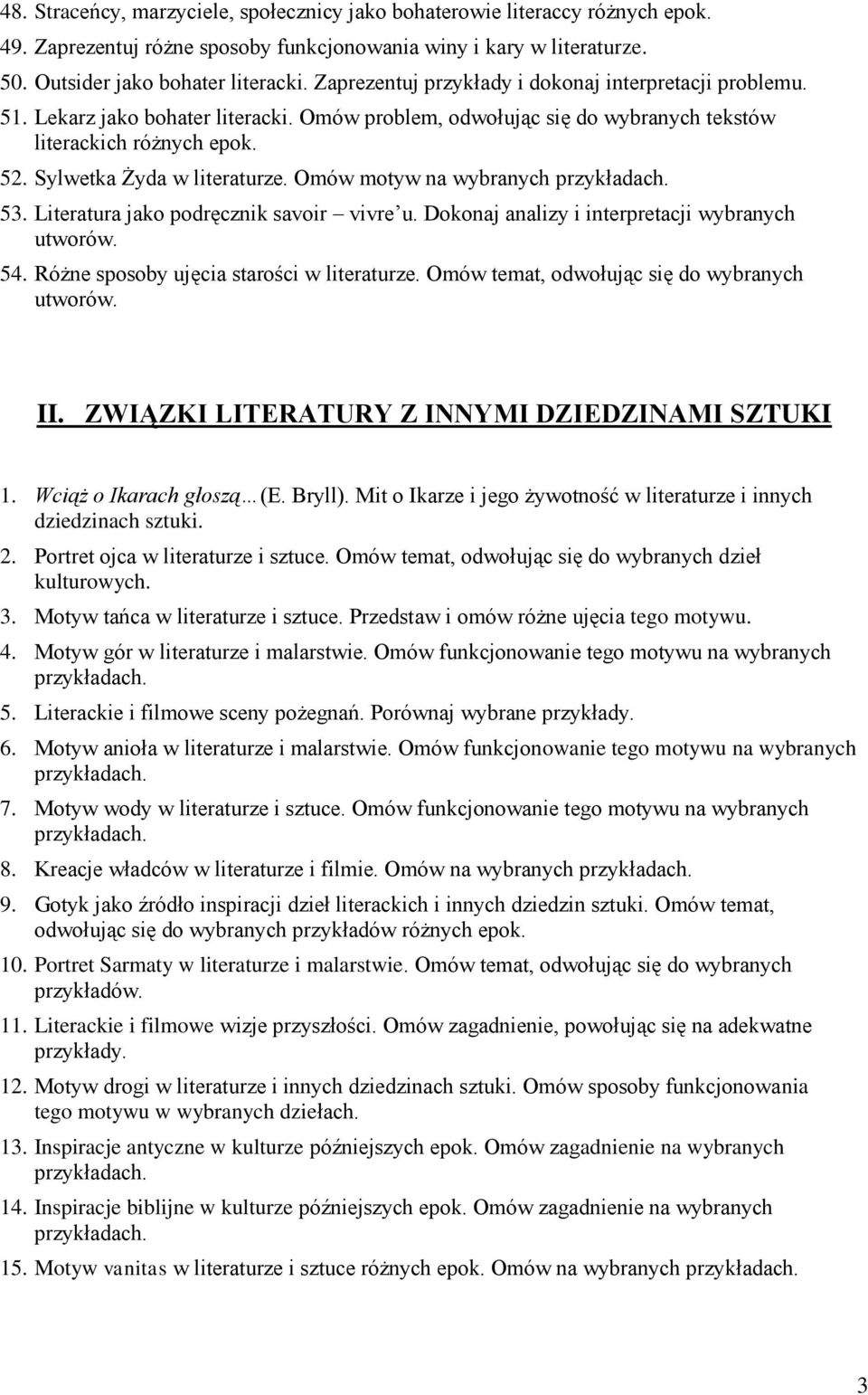 Omów motyw na wybranych 53. Literatura jako podręcznik savoir vivre u. Dokonaj analizy i interpretacji wybranych 54. Różne sposoby ujęcia starości w literaturze.