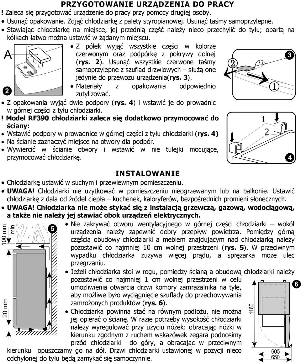 Z półek wyjąć wszystkie części w kolorze czerwonym oraz podpórkę z pokrywy dolnej (rys. 2).