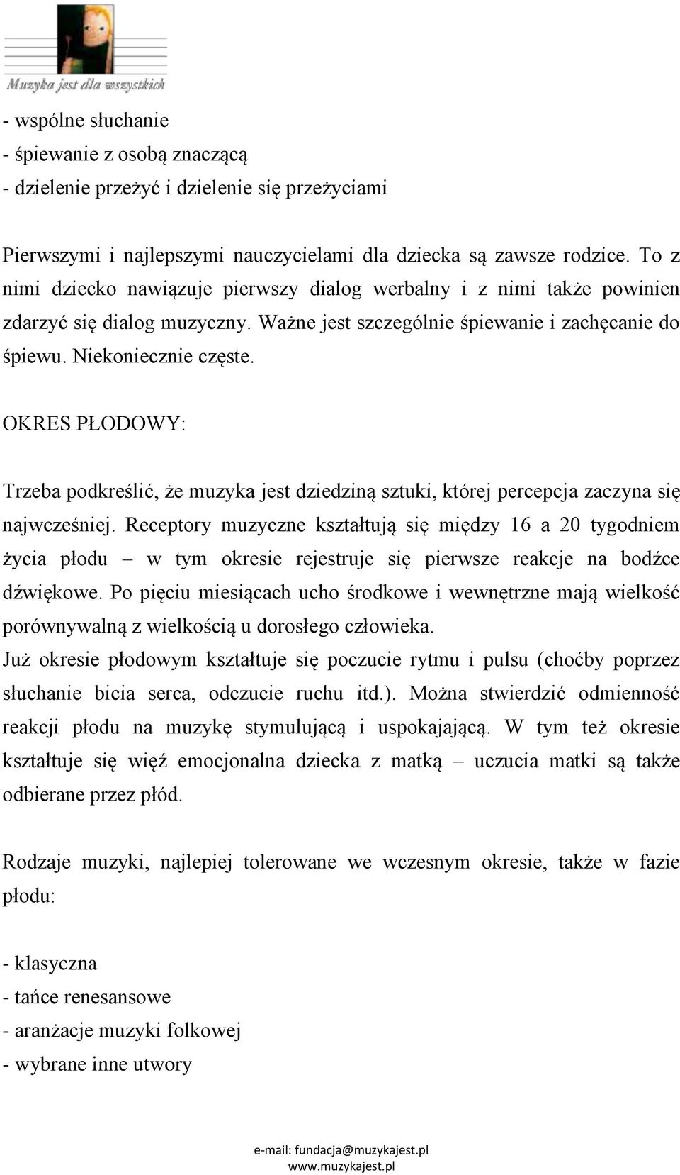 OKRES PŁODOWY: Trzeba podkreślić, że muzyka jest dziedziną sztuki, której percepcja zaczyna się najwcześniej.