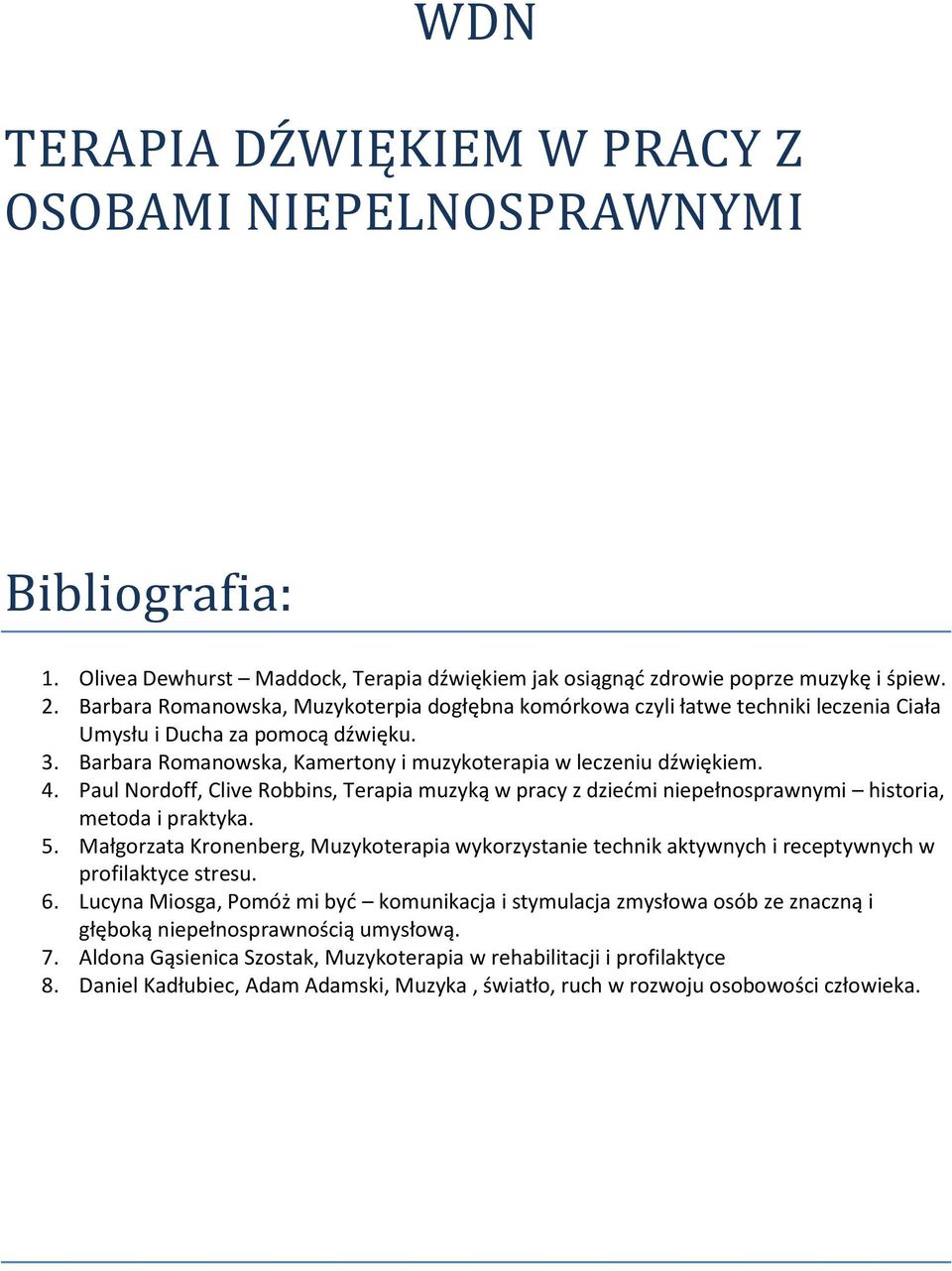 Paul Nrdff, Clive Rbbins, Terapia muzyką w pracy z dziećmi niepełnsprawnymi histria, metda i praktyka. 5.