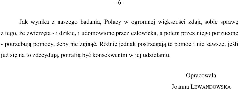 potrzebują pomocy, żeby nie zginąć.