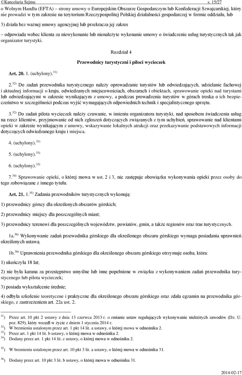 gospodarczej w formie oddziału, lub 3) działa bez ważnej umowy agencyjnej lub przekracza jej zakres odpowiada wobec klienta za niewykonanie lub nienależyte wykonanie umowy o świadczenie usług