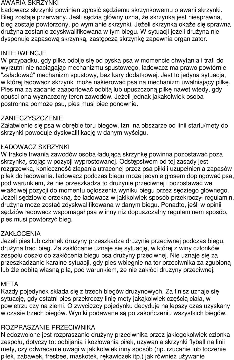 W sytuacji jeeli druyna nie dysponuje zapasow skrzynk, zastpcz skrzynk zapewnia organizator.