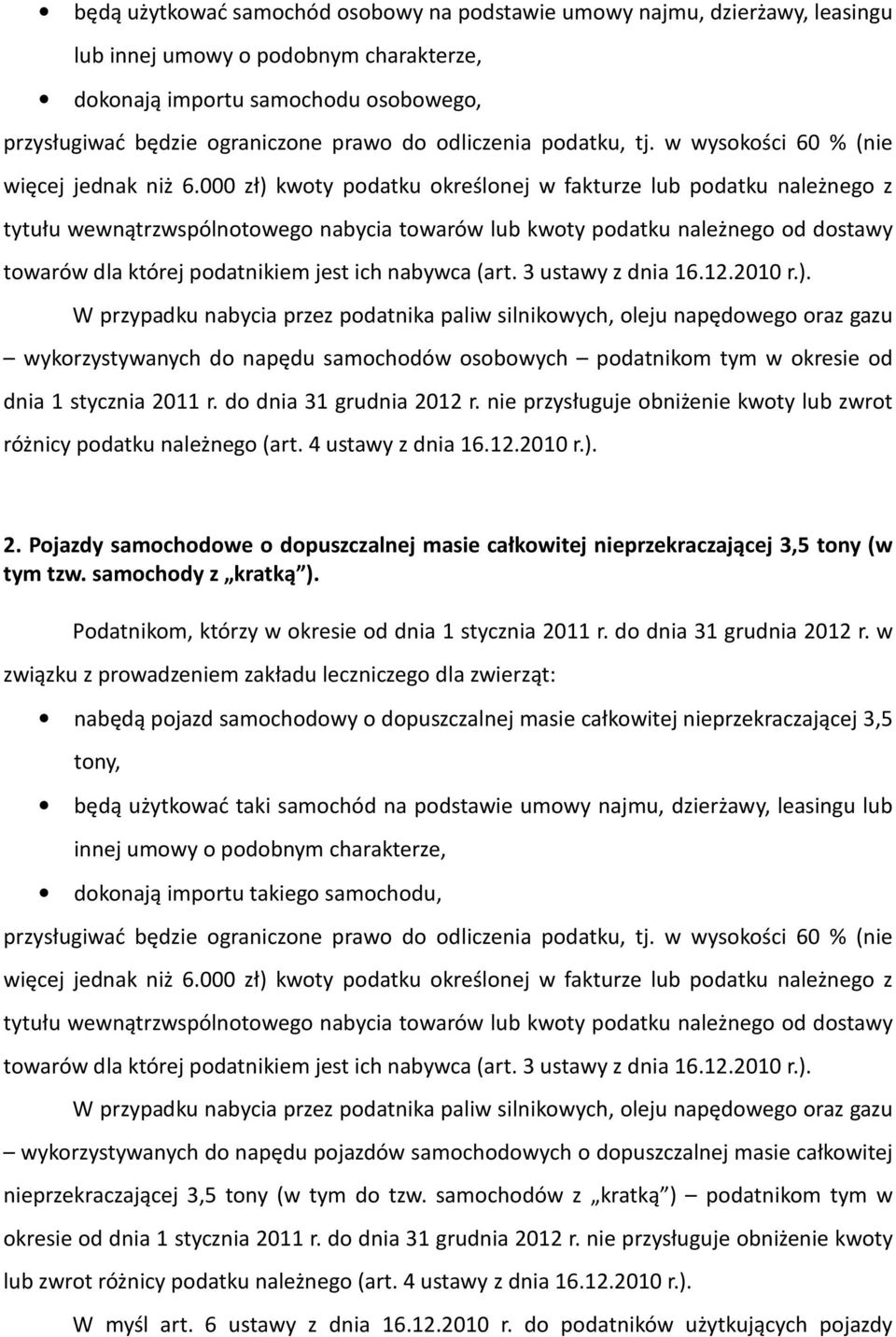 000 zł) kwoty podatku określonej w fakturze lub podatku należnego z tytułu wewnątrzwspólnotowego nabycia towarów lub kwoty podatku należnego od dostawy towarów dla której podatnikiem jest ich nabywca