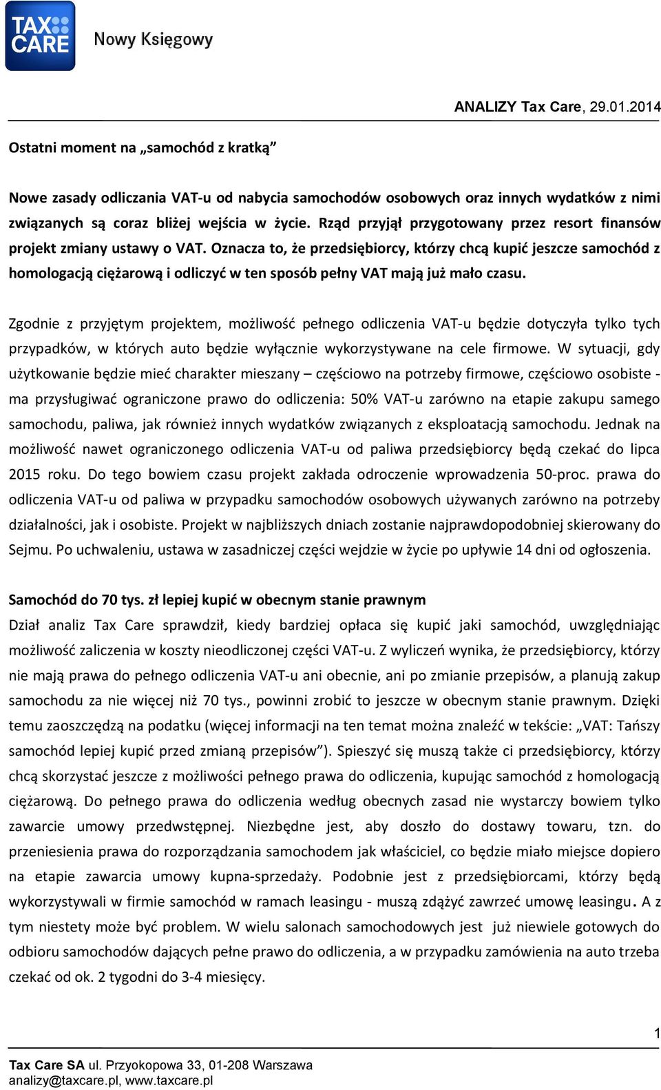 Oznacza to, że przedsiębiorcy, którzy chcą kupić jeszcze samochód z homologacją ciężarową i odliczyć w ten sposób pełny VAT mają już mało czasu.