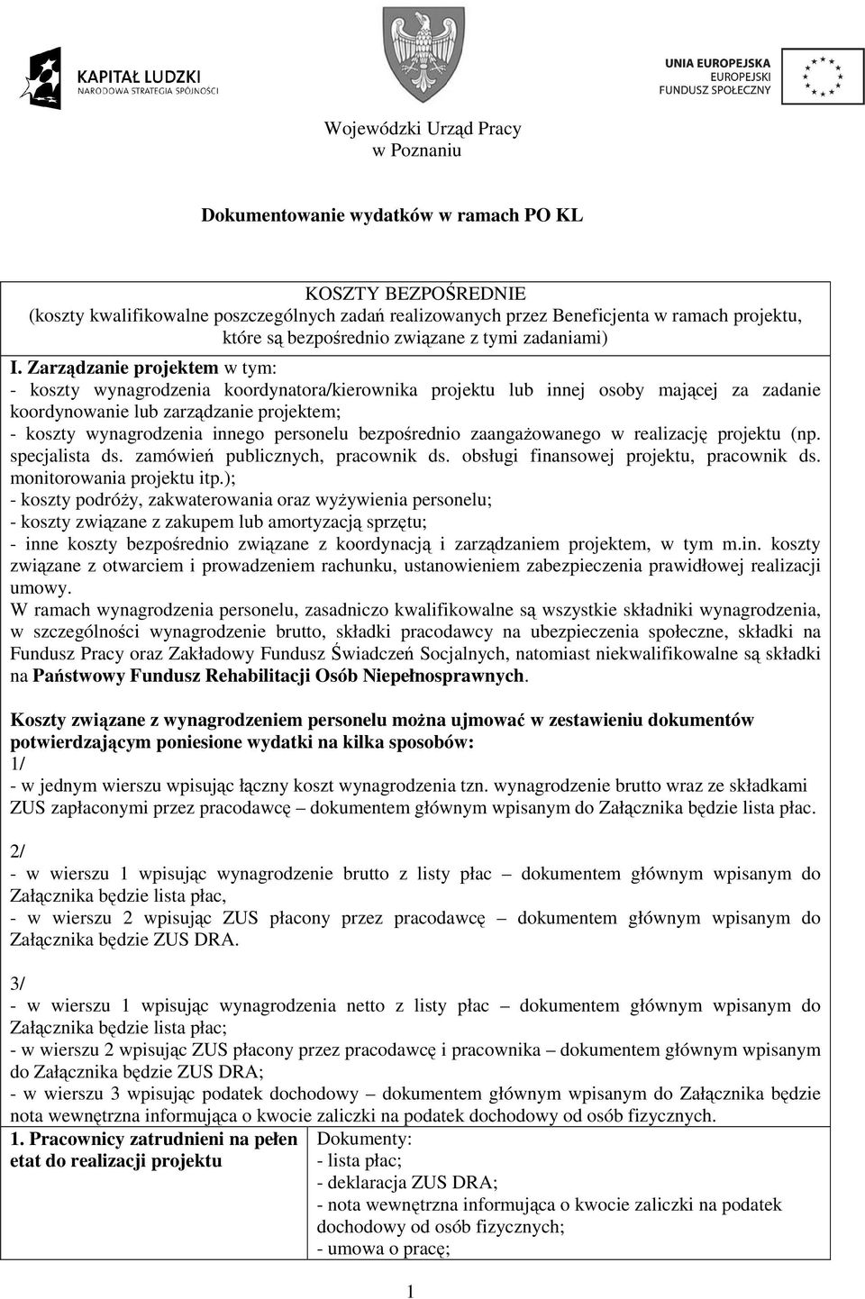 Zarządzanie projektem w tym: - koszty wynagrodzenia koordynatora/kierownika lub innej osoby mającej za zadanie koordynowanie lub zarządzanie projektem; - koszty wynagrodzenia innego personelu