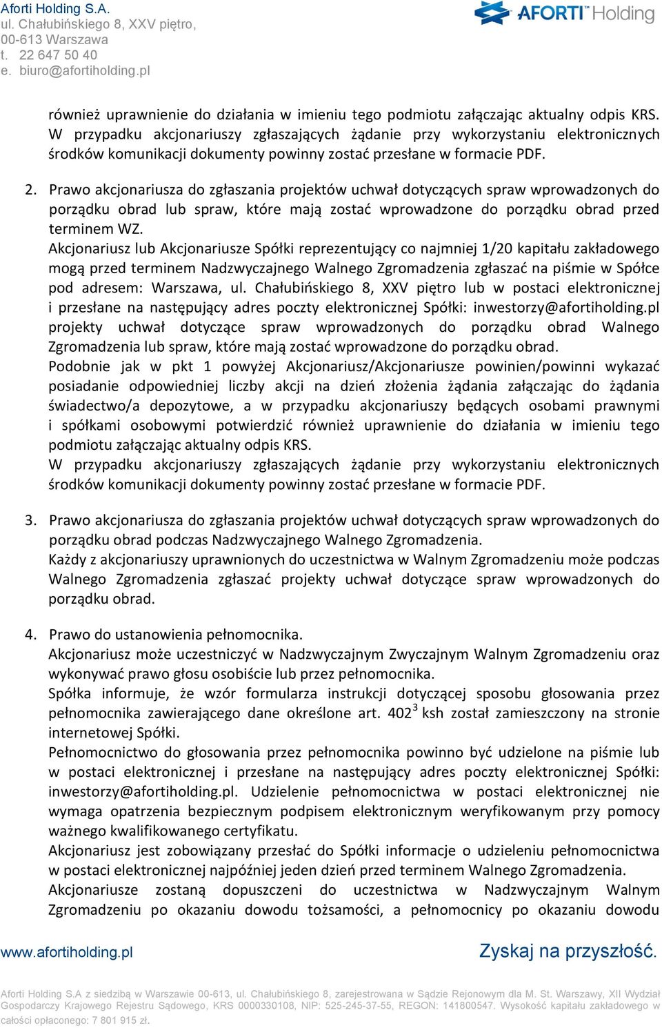 Prawo akcjonariusza do zgłaszania projektów uchwał dotyczących spraw wprowadzonych do porządku obrad lub spraw, które mają zostać wprowadzone do porządku obrad przed terminem WZ.