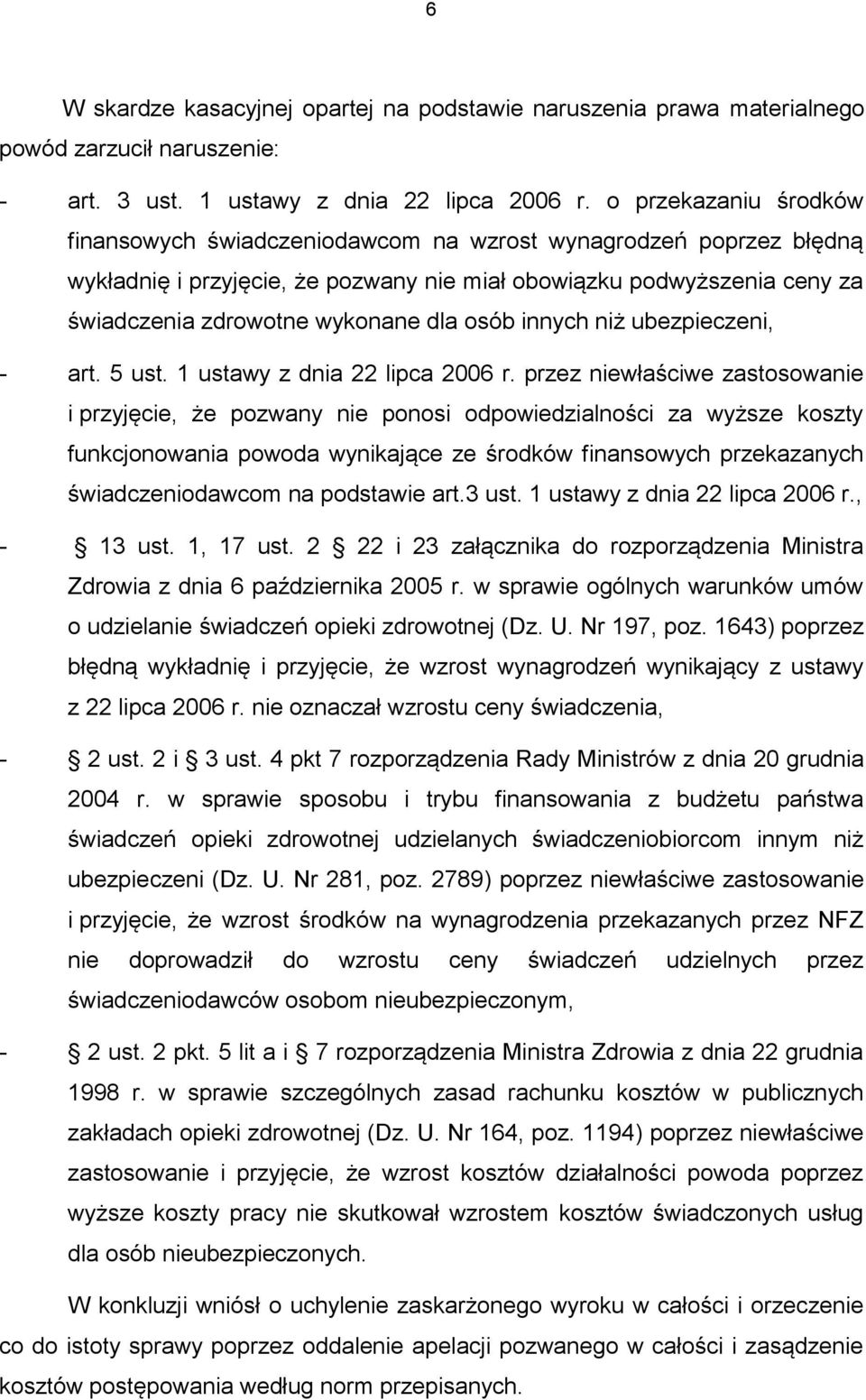 osób innych niż ubezpieczeni, - art. 5 ust. 1 ustawy z dnia 22 lipca 2006 r.