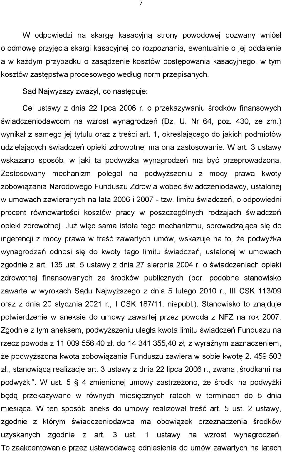 o przekazywaniu środków finansowych świadczeniodawcom na wzrost wynagrodzeń (Dz. U. Nr 64, poz. 430, ze zm.) wynikał z samego jej tytułu oraz z treści art.