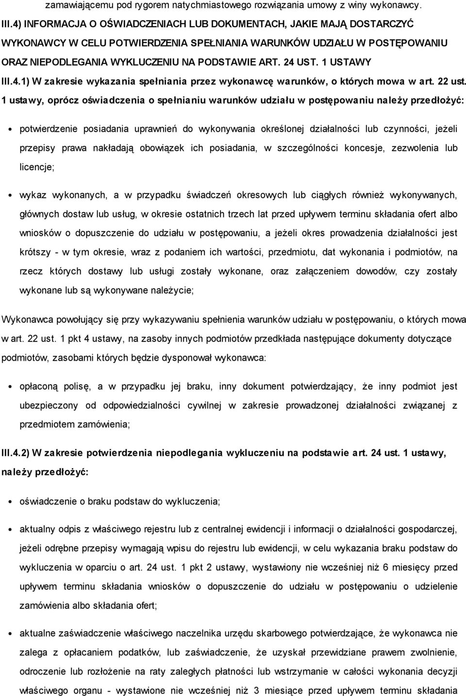 1 USTAWY III.4.1) W zakresie wykazania spełniania przez wykonawcę warunków, o których mowa w art. 22 ust.