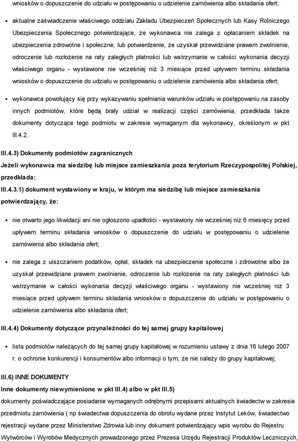 lub rozłożenie na raty zaległych płatności lub wstrzymanie w całości wykonania decyzji właściwego organu - wystawione nie wcześniej niż 3 miesiące przed upływem terminu składania wniosków o