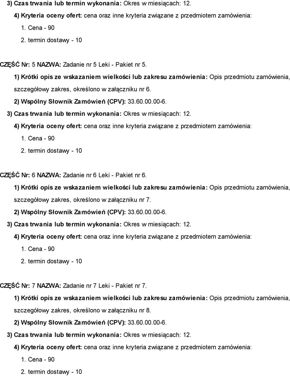 CZĘŚĆ Nr: 6 NAZWA: Zadanie nr 6 Leki - Pakiet nr 6.