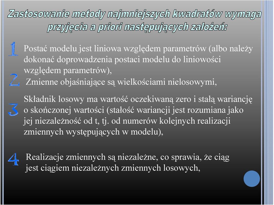 skończonej wrtości (stłość wrincji jest rozumin jko jej niezleżność od t, tj od numerów kolejnych relizcji zmiennych