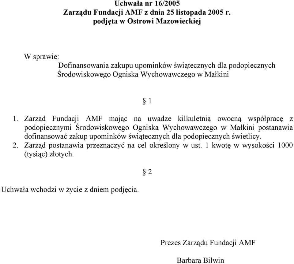 Zarząd Fundacji AMF mając na uwadze kilkuletnią owocną współpracę z podopiecznymi Środowiskowego Ogniska Wychowawczego w
