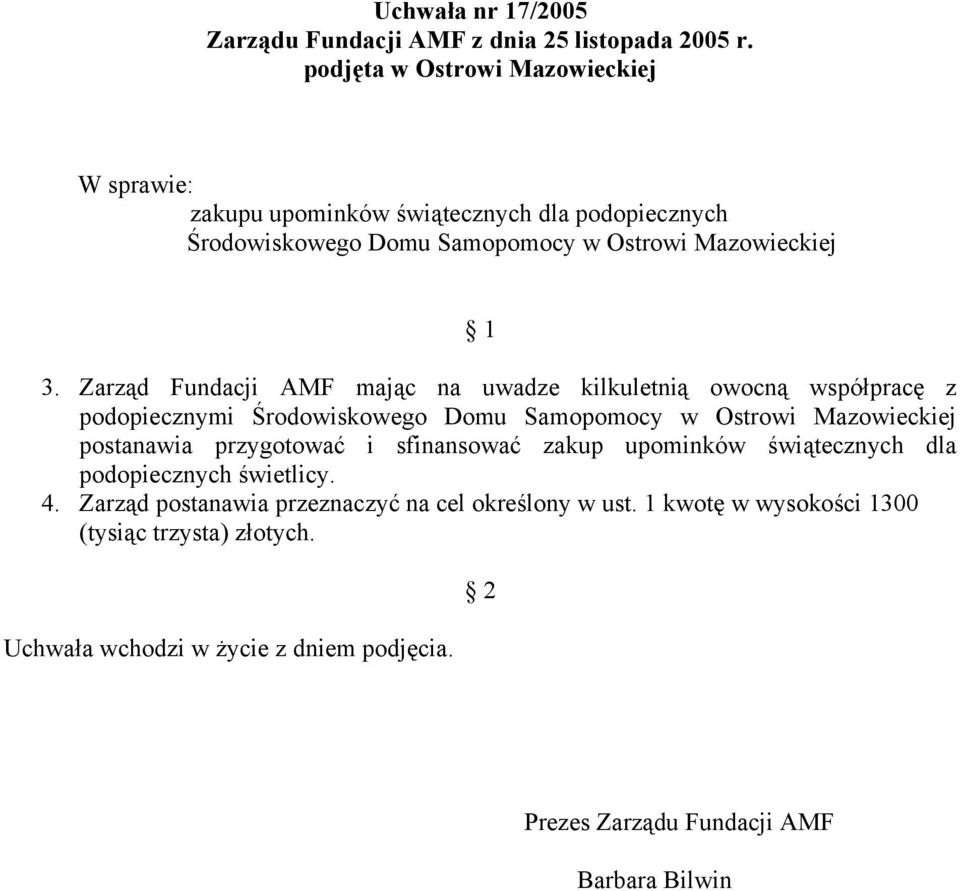 Zarząd Fundacji AMF mając na uwadze kilkuletnią owocną współpracę z podopiecznymi Środowiskowego Domu Samopomocy w Ostrowi