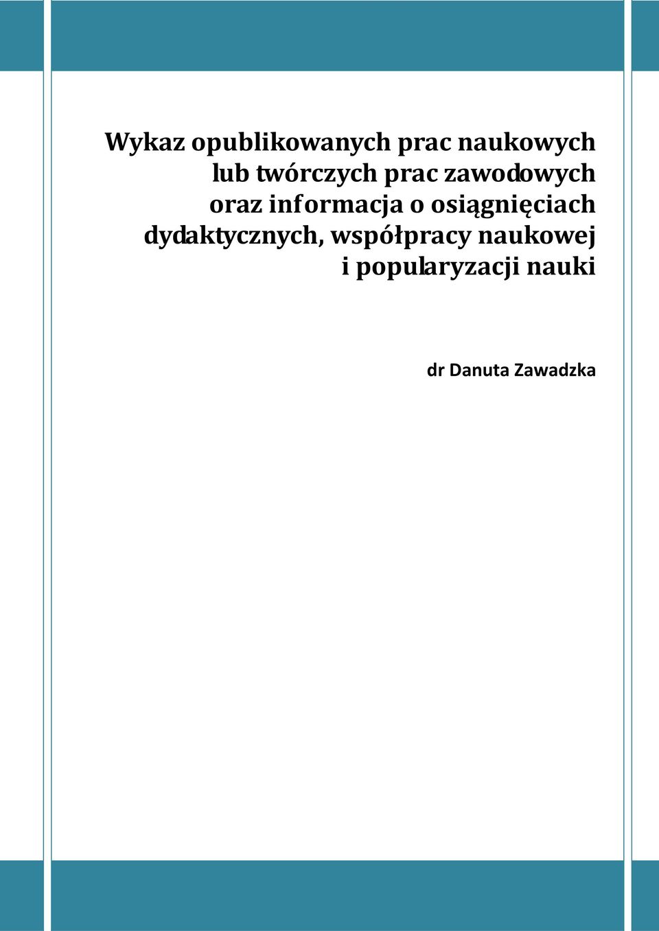 osiągnięciach dydaktycznych, współpracy