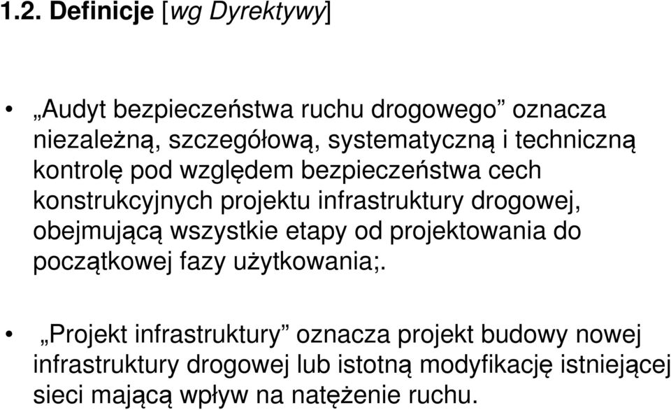 drogowej, obejmującą wszystkie etapy od projektowania do początkowej fazy użytkowania;.