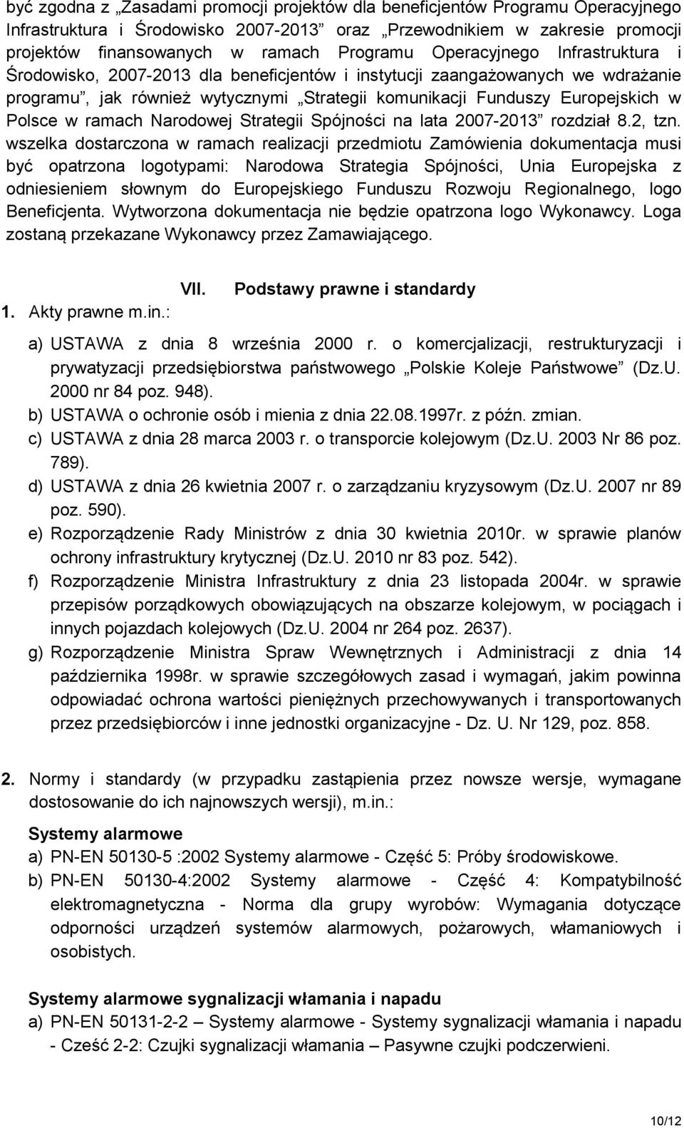 ramach Narodowej Strategii Spójności na lata 2007-2013 rozdział 8.2, tzn.