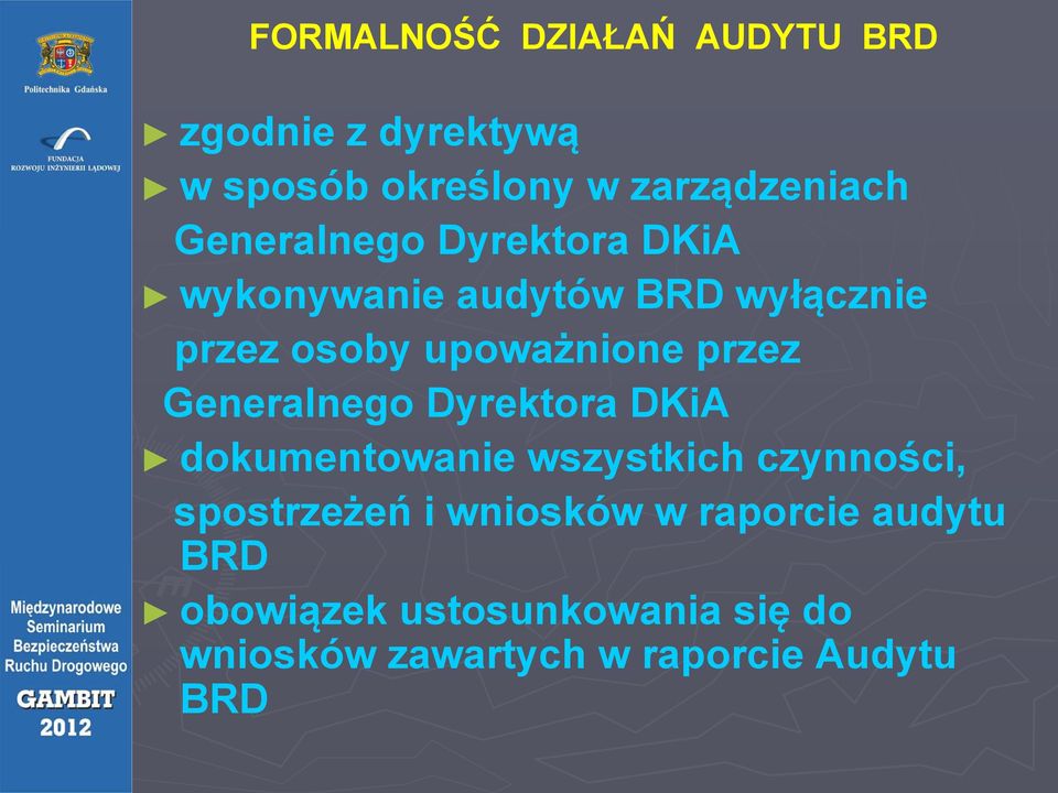 przez Generalnego Dyrektora DKiA dokumentowanie wszystkich czynności, spostrzeżeń i