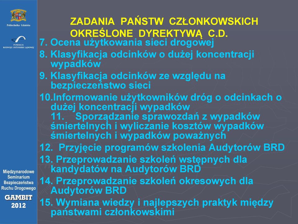 Sporządzanie sprawozdań z wypadków śmiertelnych i wyliczanie kosztów wypadków śmiertelnych i wypadków poważnych 12.