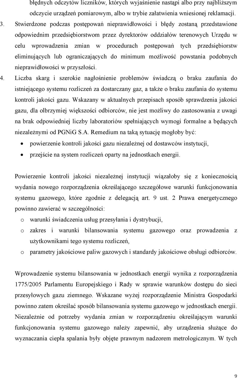 postępowań tych przedsiębiorstw eliminujących lub ograniczających do minimum możliwość powstania podobnych nieprawidłowości w przyszłości. 4.