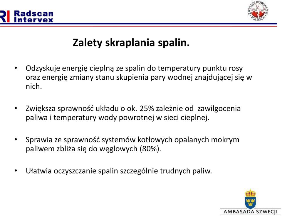 wodnej znajdującej się w nich. Zwiększa sprawność układu o ok.