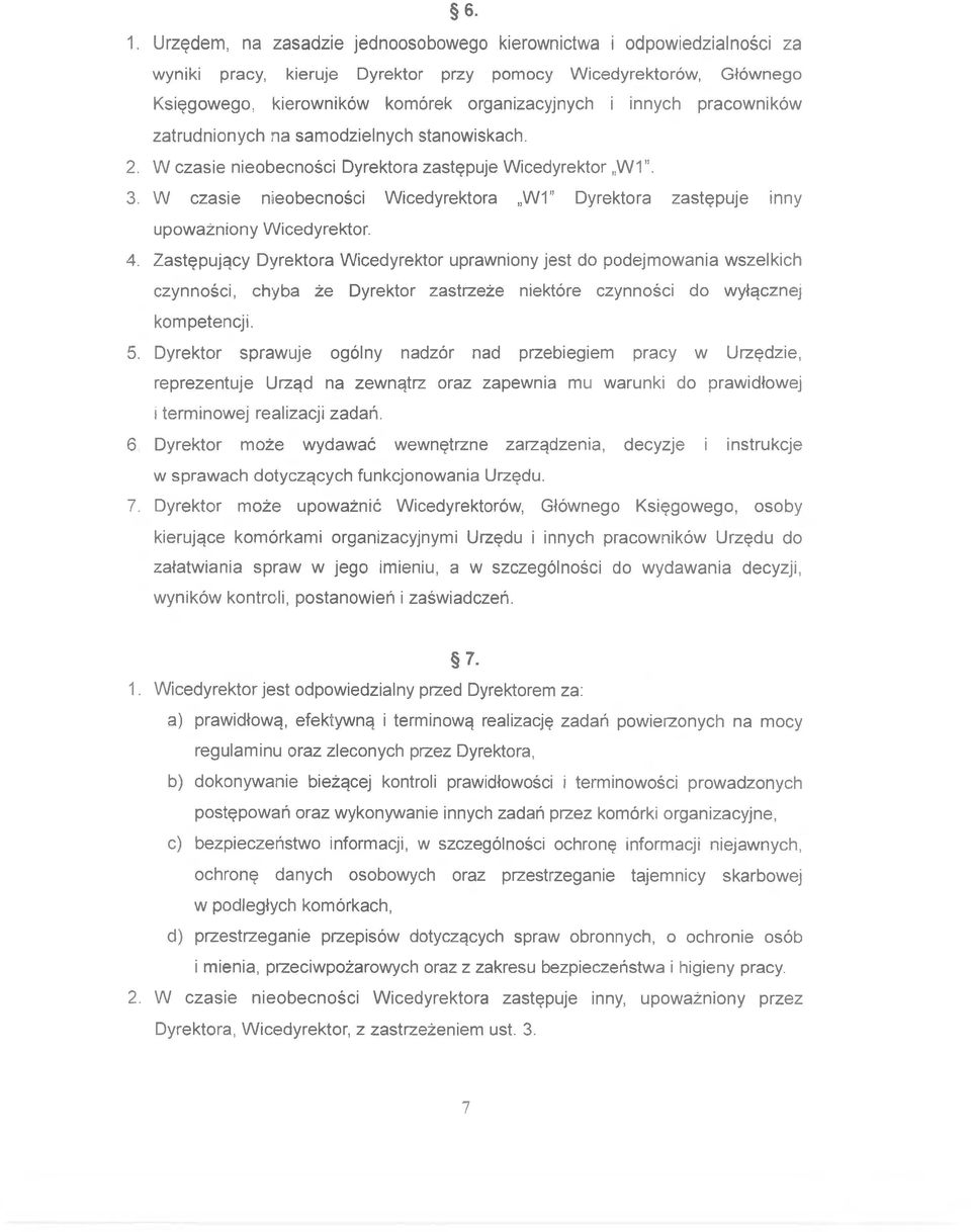 W czasie nieobecności Wicedyrektora W1 Dyrektora zastępuje inny upoważniony Wicedyrektor. 4.