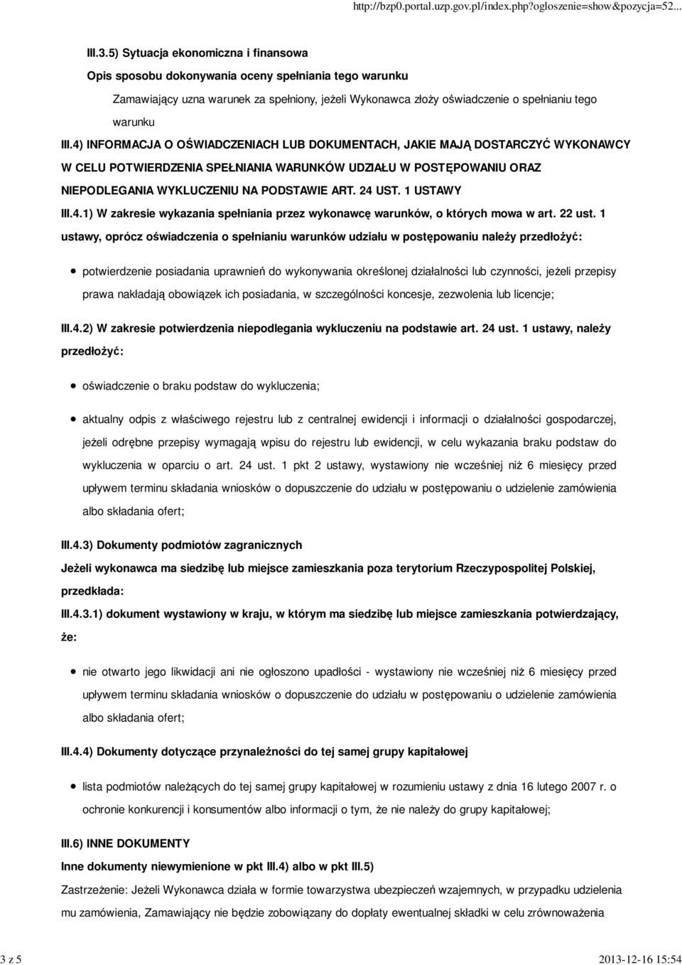 1 USTAWY III.4.1) W zakresie wykazania spełniania przez wykonawcę warunków, o których mowa w art. 22 ust.