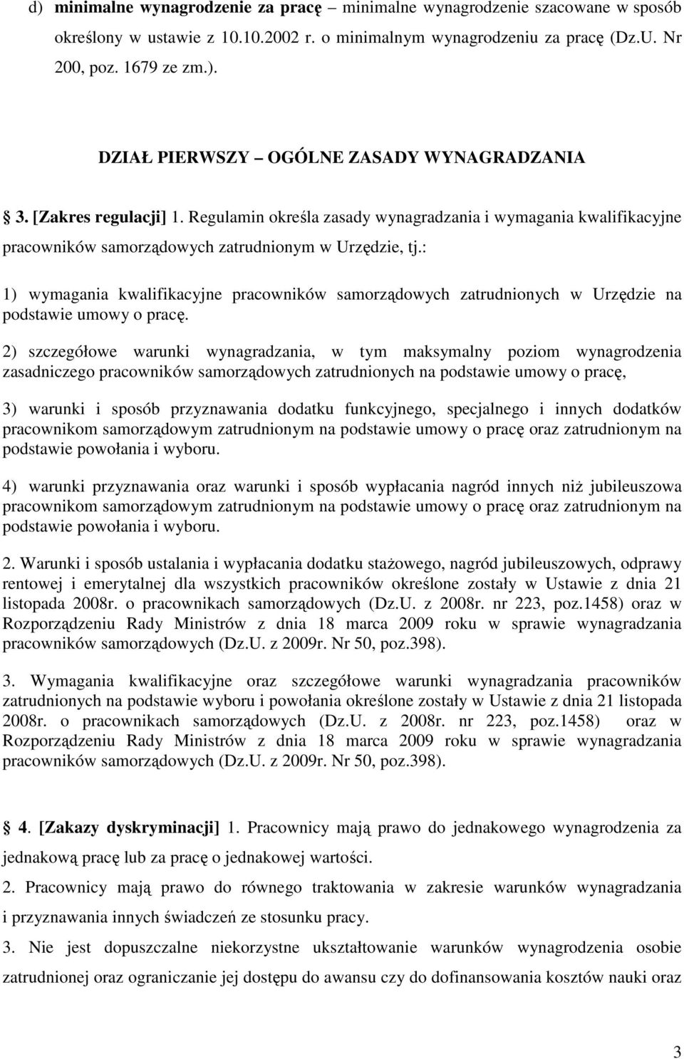 : 1) wymagania kwalifikacyjne pracowników samorządowych zatrudnionych w Urzędzie na podstawie umowy o pracę.