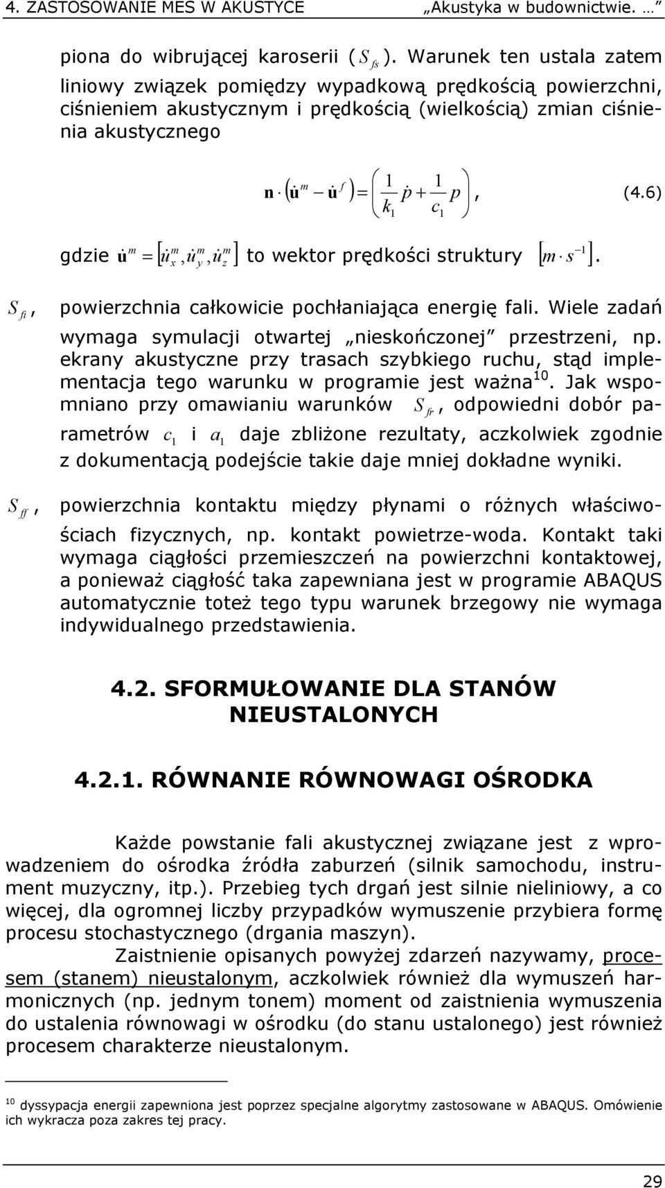 eray astyze rzy trasah szybego rh, stąd leetaja tego war w rograe jest waża.