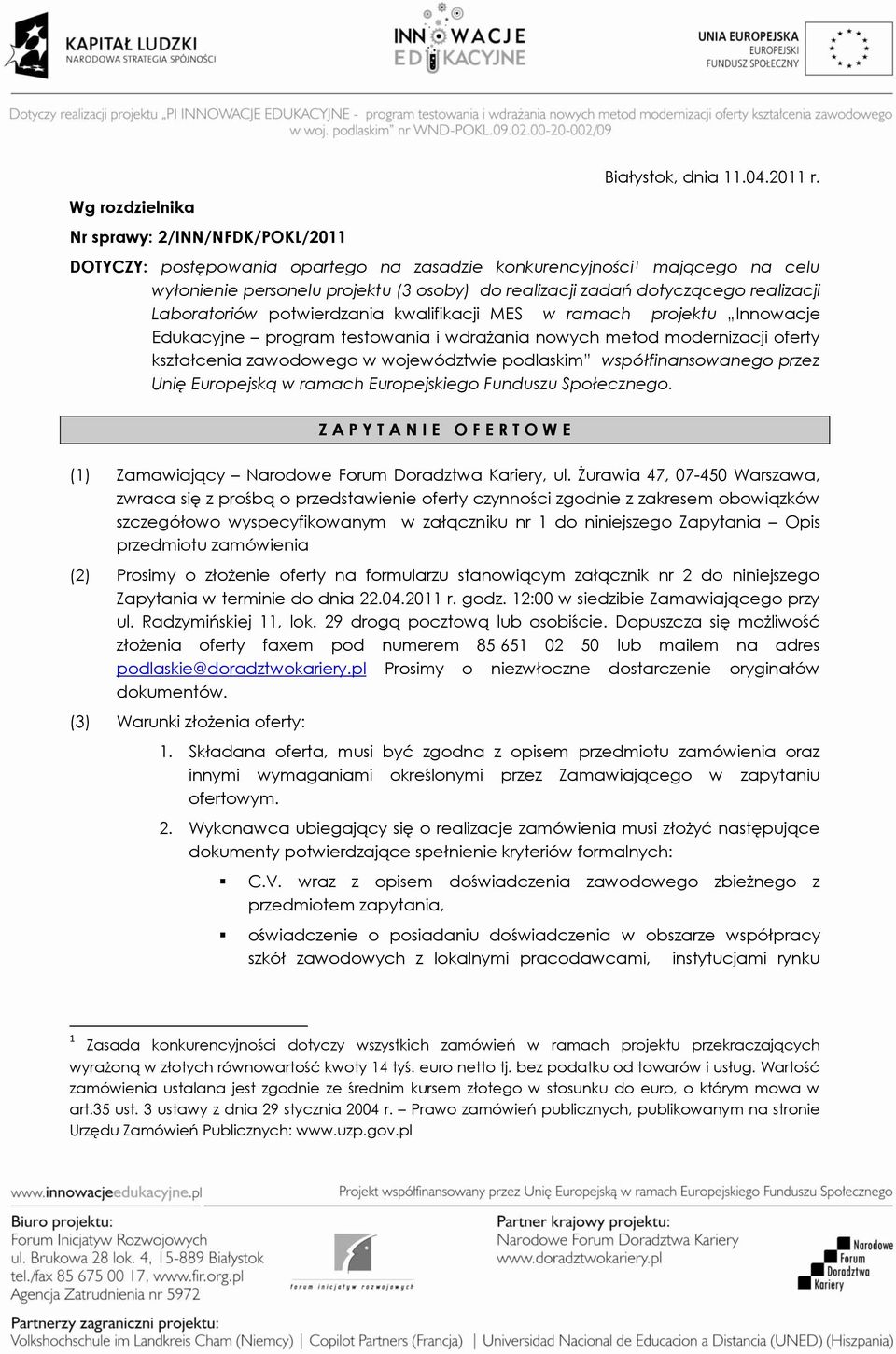 realizacji Laboratoriów potwierdzania kwalifikacji MES w ramach projektu Innowacje Edukacyjne program testowania i wdrażania nowych metod modernizacji oferty kształcenia zawodowego w województwie